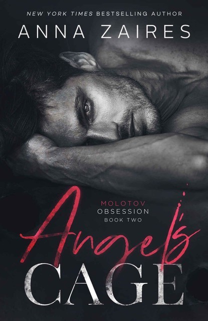 Angel’s Cage: Molotov Obsession: Book 2, Anna Zaires