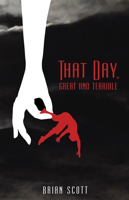 That Day, Great and Terrible, Brian Scott