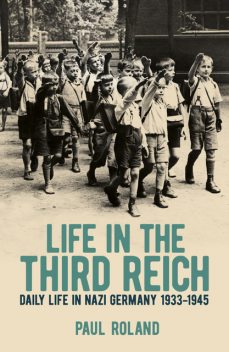Life in the Third Reich, Paul Roland
