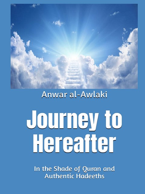 Journey To HereAfter, Anwar Al Awlaqi