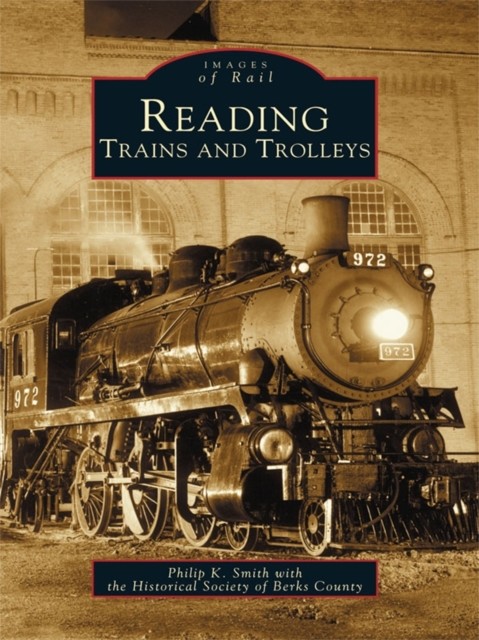 Reading Trains and Trolleys, Philip Smith