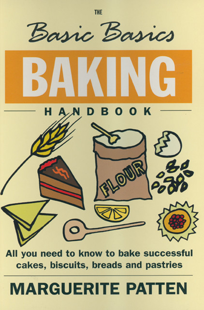 The Basic Basics Baking Handbook, Marguerite Patten