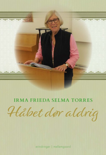 Håbet dør aldrig, Irma Frieda Selma Torres