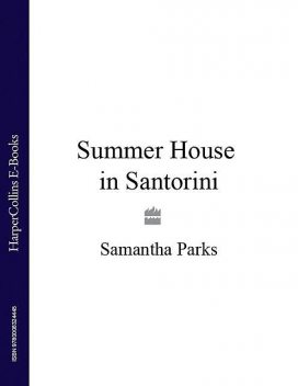 The Summer House in Santorini, Samantha Parks