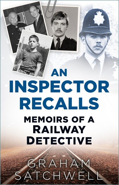 An Inspector Recalls, Graham Satchwell