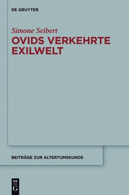 Ovids verkehrte Exilwelt, Simone Seibert