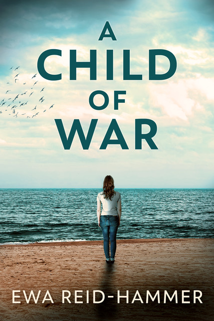 A Child Of War, Ewa Reid-Hammer