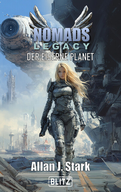 NOMADS Legacy 01: Der eiserne Planet, Allan J. Stark