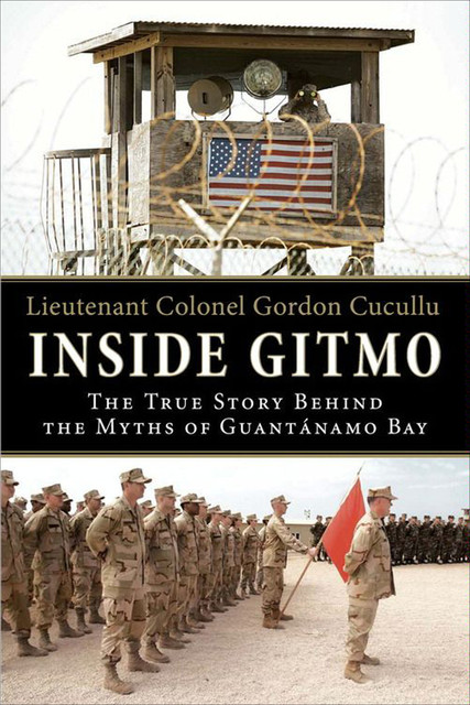 Inside Gitmo, Gordon Cucullu