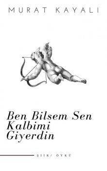 Ben Bilsem Sen Kalbimi Giyerdin, Murat Kayali