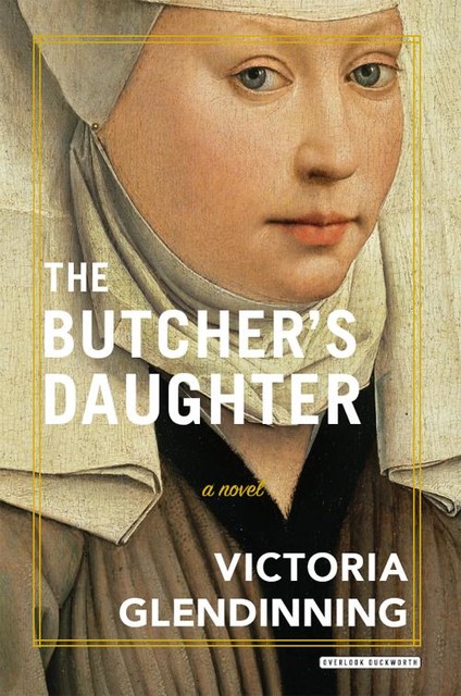 The Butcher's Daughter, Victoria Glendinning