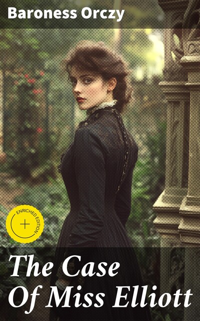The Case Of Miss Elliott, Baroness Orczy