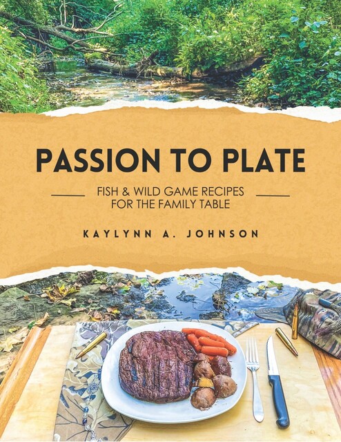 Passion to Plate, Kaylynn A. Johnson