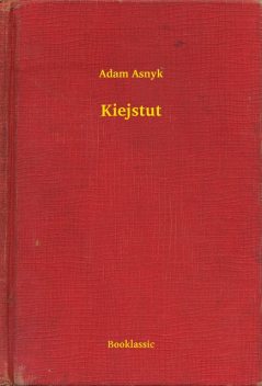 Kiejstut, Adam Asnyk
