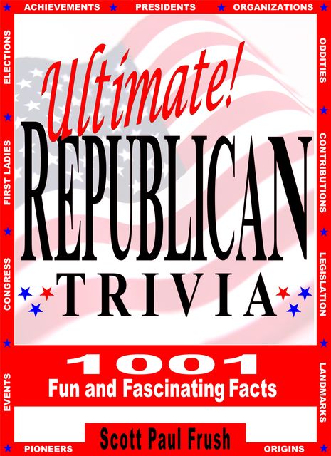 Ultimate Republican Trivia, Scott Paul Frush