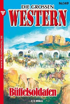 Die großen Western 149, U.H. Wilken