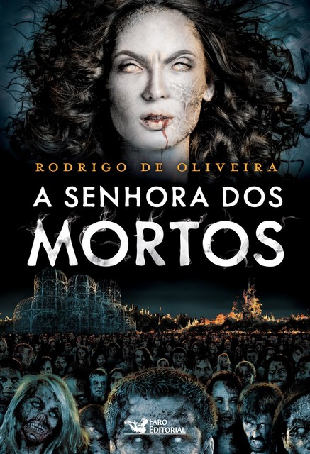 A Senhora dos Mortos (As Crônicas dos Mortos Livro 4), Rodrigo de Oliveira