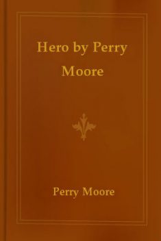 Hero by Perry Moore, Perry Moore