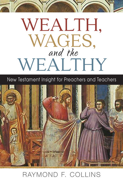 Wealth, Wages, and the Wealthy, Raymond F.Collins