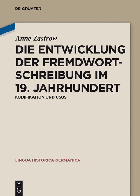 Die Entwicklung der Fremdwortschreibung im 19. Jahrhundert, Anne Zastrow