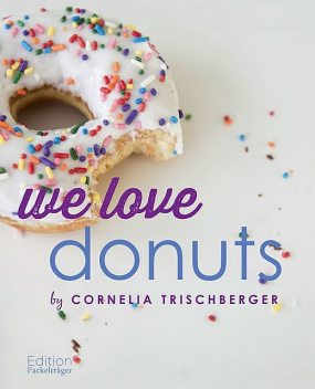 We Love Donuts, Cornelia Trischberger