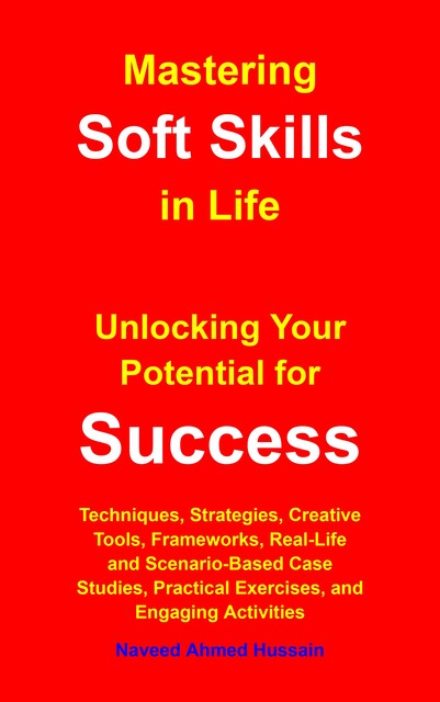 Mastering Soft Skills in Life, Naveed Ahmed Hussain