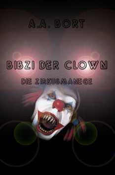 Bibzi der Clown Die Zirkusmanege, A.A. Bort