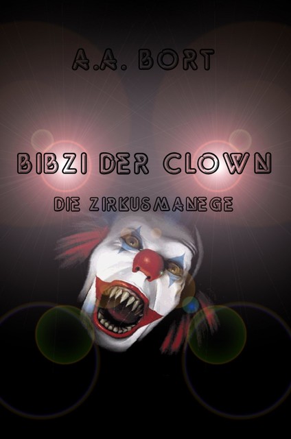 Bibzi der Clown Die Zirkusmanege, A.A. Bort