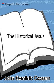 The Historical Jesus, John Dominic Crossan