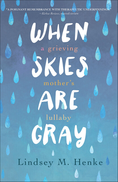 When Skies Are Gray, Lindsey M. Henke
