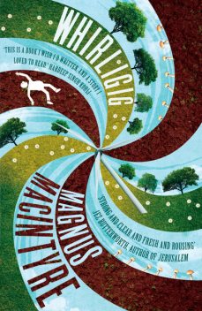 Whirligig, Magnus Macintyre