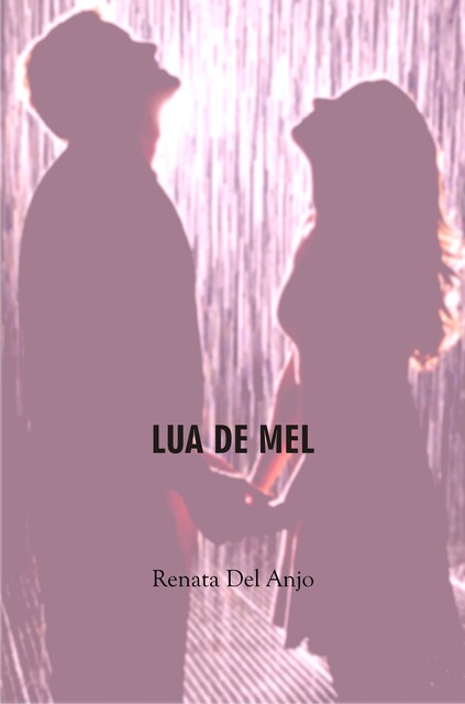 Lua de mel, Renata Del Anjo