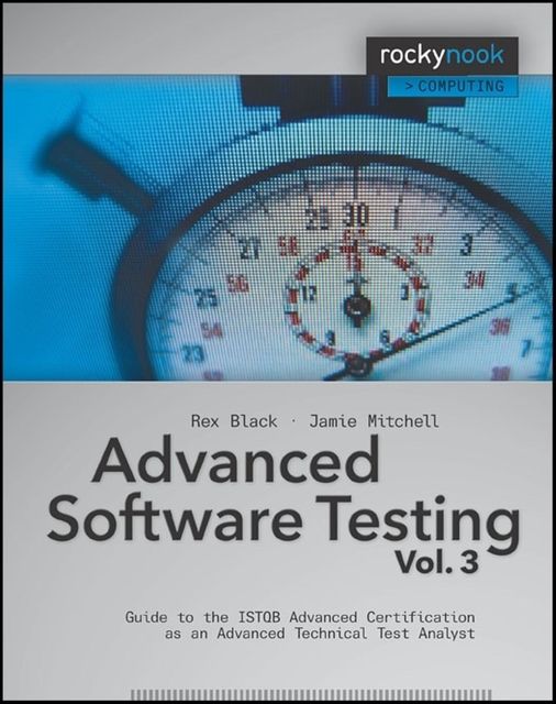 Advanced Software Testing – Vol. 3, Rex Black, Jamie L Mitchell