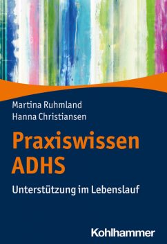 Praxiswissen ADHS, Hanna Christiansen, Martina Ruhmland