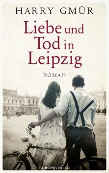 Liebe und Tod in Leipzig, Harry Gmür