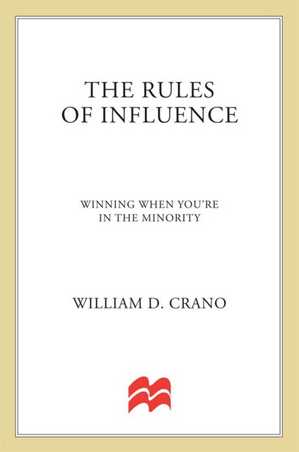 The Rules of Influence, William D. Crano