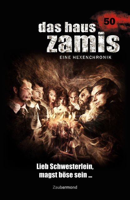 Das Haus Zamis 50 – Lieb Schwesterlein, magst böse sein, Michael Marcus Thurner, Logan Dee