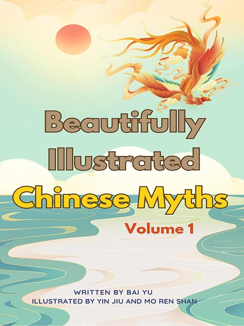 Beautifully Illustrated Chinese Myths (Volume 1), Baiyu