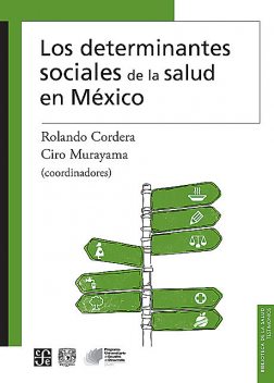 Los determinantes sociales de la salud en México, Ciro Murayama, Rolando Cordera