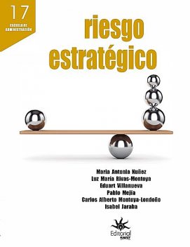 Riesgo estratégico, María Antonia Núñez, Carlos Alberto Montoya-Londoño, Eduart Villanueva, Isabel Jaraba, Luz María Rivas-Montoya, Pablo Mejía