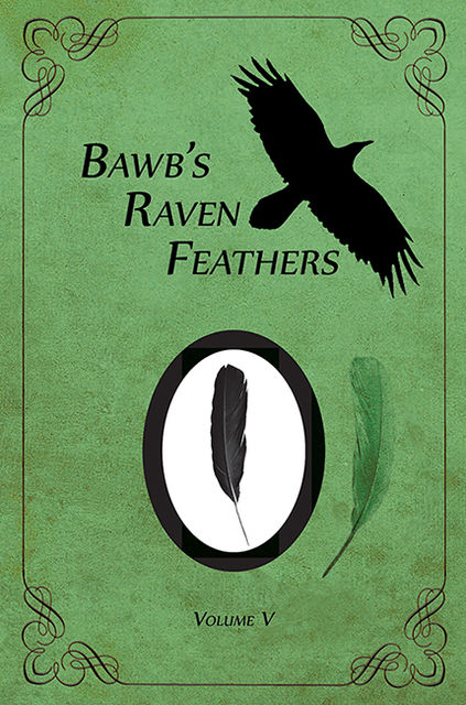 BawB's Raven Feathers Volume V: Reflections on the simple things in life, Robert Chomany