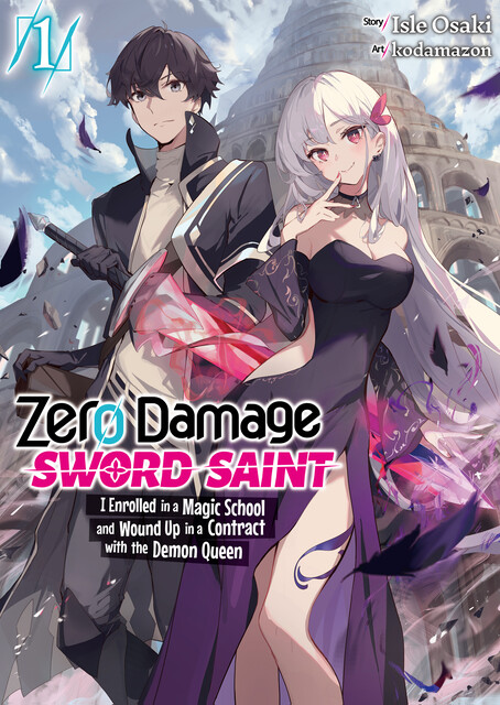 Zero Damage Sword Saint: I Enrolled in a Magic School and Wound Up in a Contract with the Demon Queen: Volume 1, Isle Osaki
