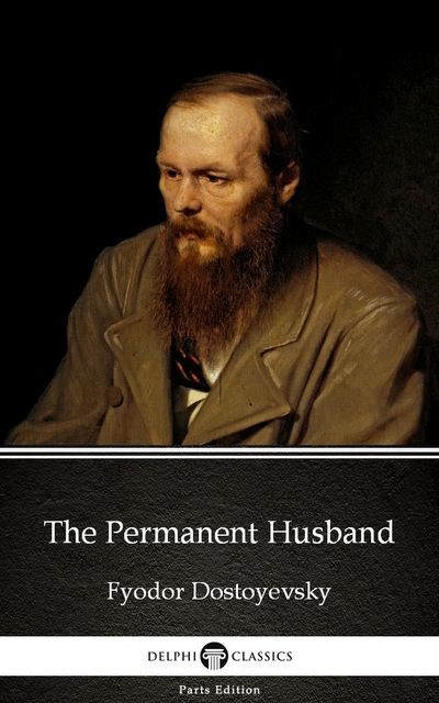 The Permanent Husband by Fyodor Dostoyevsky (Illustrated), Fyodor Dostoevsky