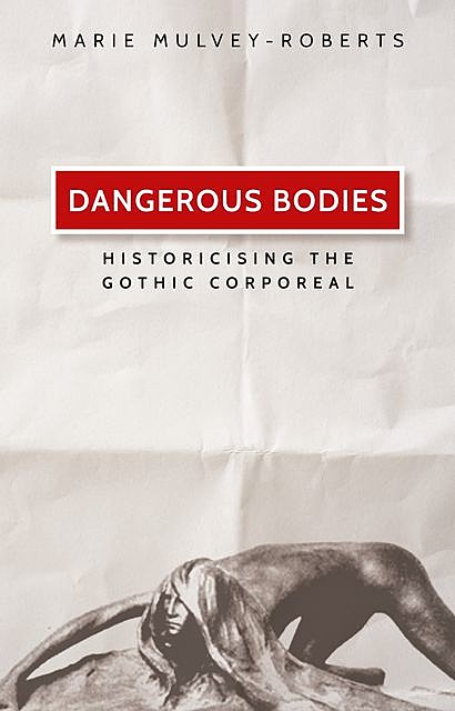 Dangerous bodies, Marie Mulvey-Roberts
