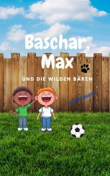 Baschar, Max und die wilden Bären, Oliver Groß