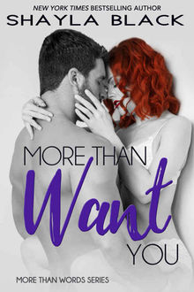 More Than Want You (More Than Words Book 1), Shayla Black