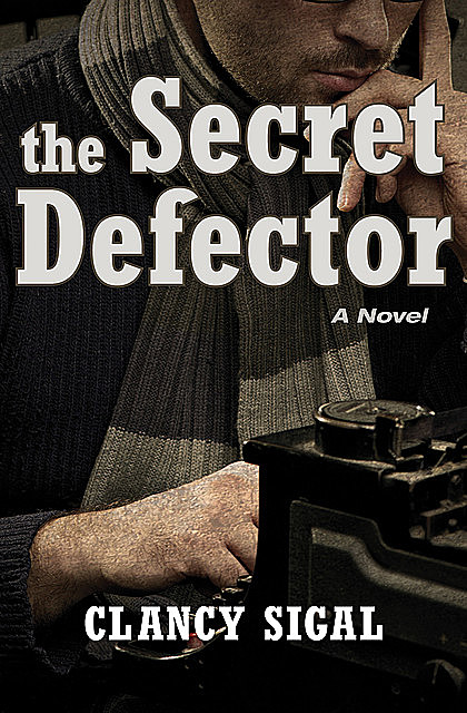 The Secret Defector, Clancy Sigal