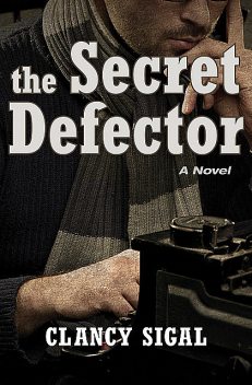 The Secret Defector, Clancy Sigal