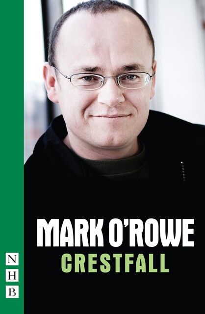 Crestfall, Mark O'Rowe
