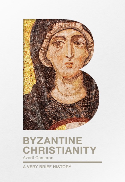 Byzantine Christianity, Averil Cameron